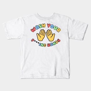 Wash Your F***ing Hands! Kids T-Shirt